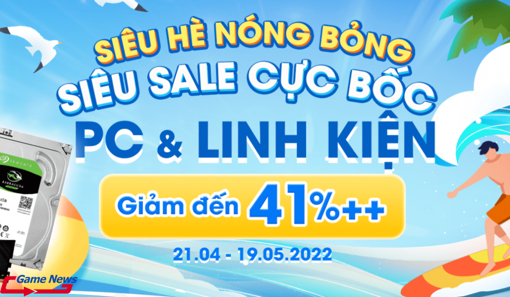 Nếu anh em chưa có PC để chơi thì cũng đã có Game News lo với giảm giá PC và linh kiện lên đến 41%